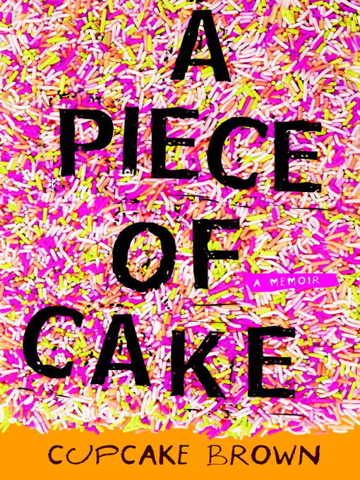 Title details for A Piece of Cake by Cupcake Brown - Wait list